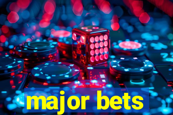 major bets